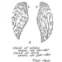 Piet Hein - Vandglas m. gruk: Husk at elske.. + Af mad på fad...