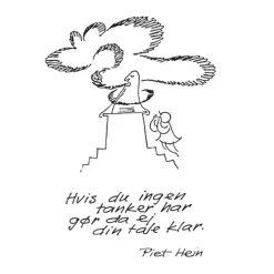 Piet Hein - Vandglas m. gruk: Hvis du ingen.. + Husk de tre...